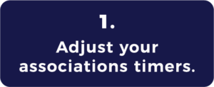 Adjust your associations timers Adjust your associations timers